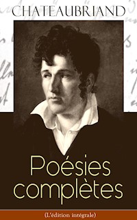 Chateaubriand: Poésies complètes (L'édition intégrale) - François-René de Chateaubriand - E-Book