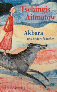 Akbara - Tschingis Aitmatow - E-Book