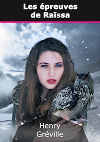 Les épreuves de Raïssa - Henry Gréville - E-Book