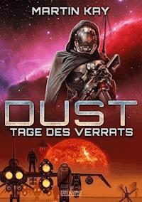 DUST 3: Tage des Verrats - Martin Kay - E-Book
