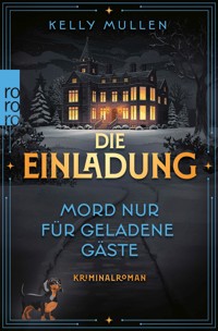 Die Einladung – Mord nur für geladene Gäste - Kelly Mullen - E-Book