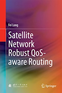 Satellite Network Robust QoS-aware Routing - Fei Long - E-Book