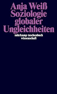 Soziologie Globaler Ungleichheiten - Anja Weiss - E-Book