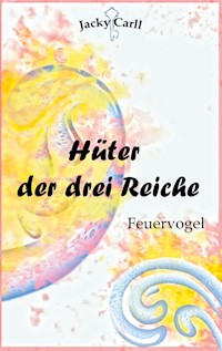 Hüter der drei Reiche - Jacky Carll - E-Book
