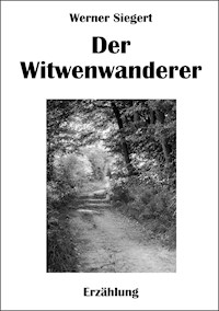 Der Witwenwanderer - Werner Siegert - E-Book
