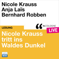 Nicole Krauss tritt ins Waldes Dunkel - lit.COLOGNE live (ungekürzt) - Nicole Krauss - Hörbuch
