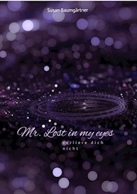 Mr. Lost in my eyes - Susan Baumgärtner - E-Book