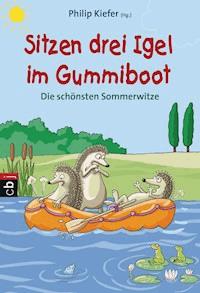Sitzen drei Igel im Gummiboot - Die schönsten Sommerwitze -  - E-Book