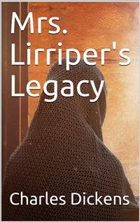 Mrs. Lirriper's Legacy - Charles Dickens - E-Book