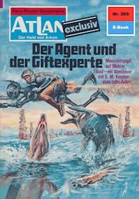 Atlan 269: Der Agent und der Giftexperte - H.G. Francis - E-Book