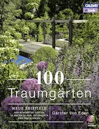 100 Traumgärten -  - E-Book