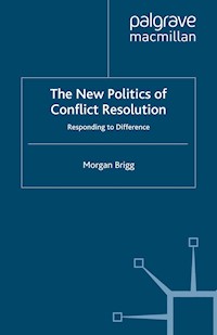 The New Politics of Conflict Resolution - Morgan Brigg - E-Book