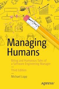 Managing Humans - Michael Lopp - E-Book