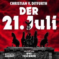 Der 21. Juli (ungekürzt) - Christian von Ditfurth - Hörbuch