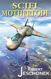 Scifi Motherlode - Robert Jeschonek - E-Book