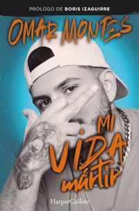 Mi vida mártir - Omar Montes - E-Book