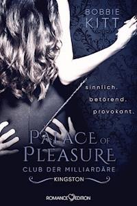 Palace of Pleasure: Kingston (Club der Milliardäre 2) - Bobbie Kitt - E-Book