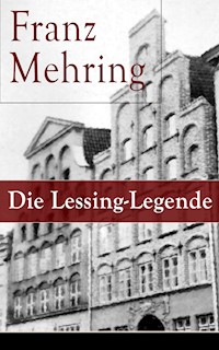 Die Lessing-Legende - Franz Mehring - E-Book