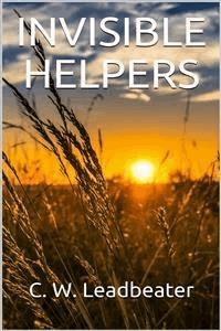 Invisible Helpers - C. W. Leadbeater - E-Book