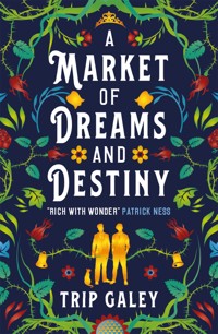 A Market of Dreams and Destiny - Trip Galey - E-Book