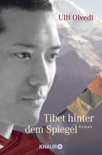 Tibet hinter dem Spiegel - Ulli Olvedi - E-Book