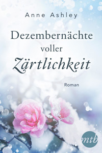 Dezembernächte voller Zärtlichkeit - Anne  Ashley - E-Book