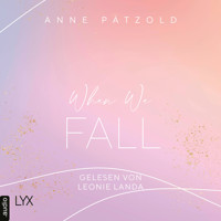 When We Fall - LOVE NXT, Band 2 (Ungekürzt) - Anne Pätzold - Hörbuch