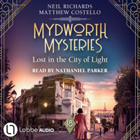 Lost in the City of Light - Mydworth Mysteries - A Cosy Historical Mystery Series, Episode 18 (Unabridged) - Matthew Costello - Hörbuch