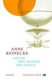 Hinter den Mauern der Ozean - Anne Reinecke - E-Book