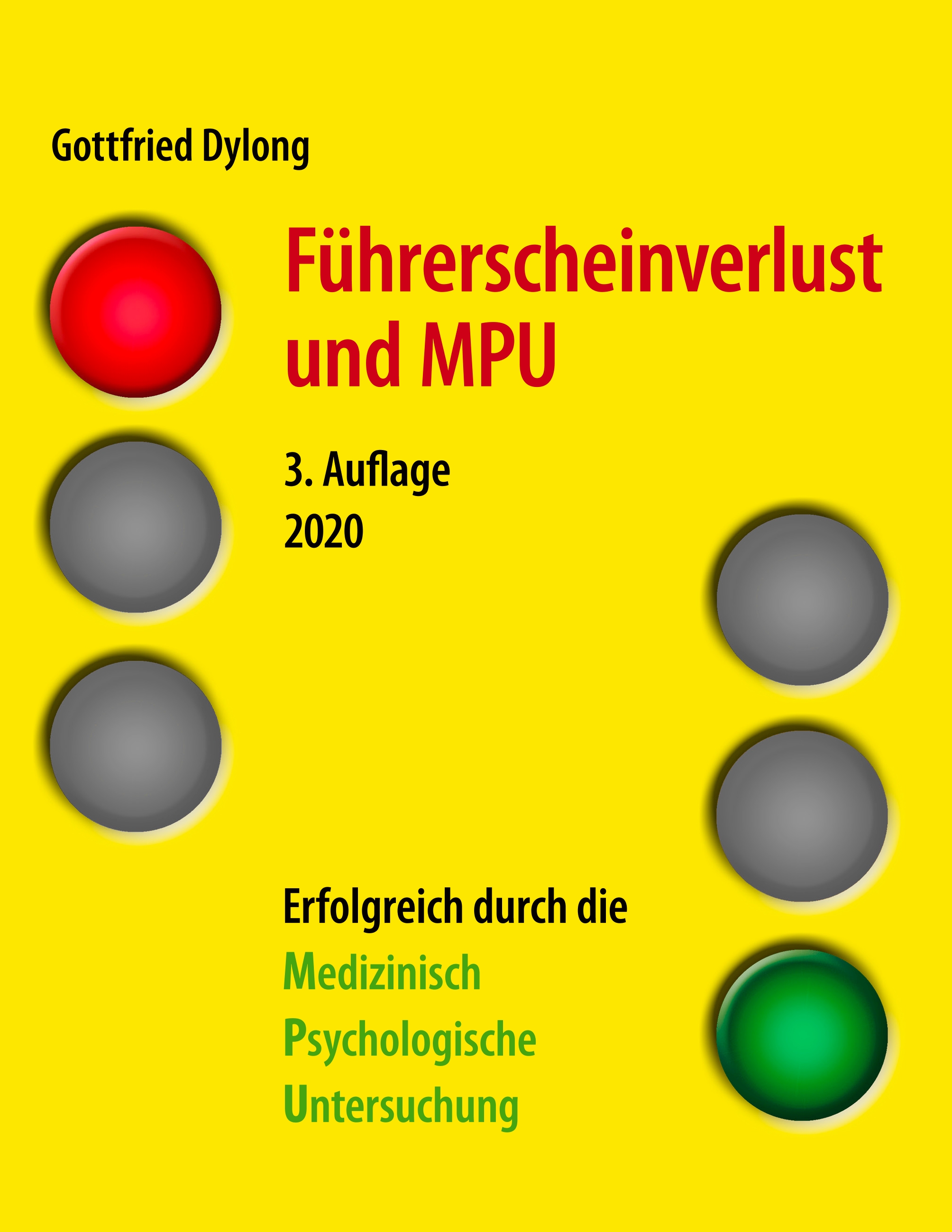 Führerscheinverlust und MPU (3. Auflage) - Gottfried Dylong - E-Book