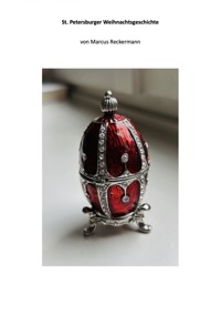 St. Petersburger Weihnachtsgeschichte - Marcus Reckermann - E-Book