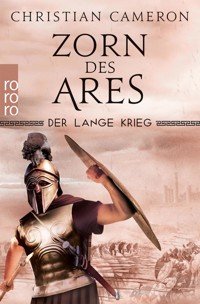 Der Lange Krieg: Zorn des Ares - Christian Cameron - E-Book