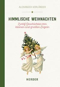 Himmlische Weihnachten - Alexander Vorländer - E-Book