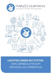 Leichter Lernen mit System - Marco Lehmann - E-Book