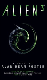 Alien 3: The Official Movie Novelization - Alan Dean Foster - E-Book
