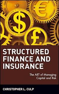 Structured Finance and Insurance - Christopher L. Culp - E-Book