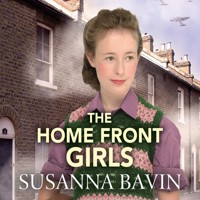 The Home Front Girls - Susanna Bavin - Hörbuch