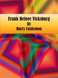 Frank Before Vicksburg - Harry Castlemon - E-Book