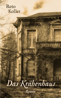 Das Krähenhaus - Reto Koller - E-Book