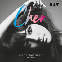 CHER. Die Autobiografie, Teil 1 - Cher - Hörbuch