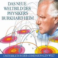 Das neue Weltbild des Physikers Burkhard Heim - Burkhard Heim - Hörbuch