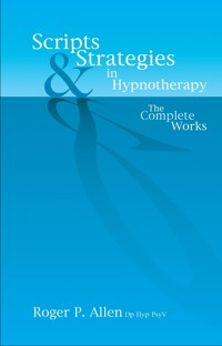 Scripts & Strategies in Hypnotherapy - Roger P Allen - E-Book