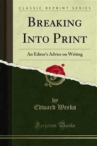 Breaking Into Print - Edward Weeks - E-Book