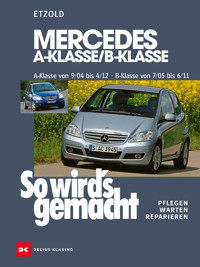 Mercedes A-Klasse / B-Klasse A-Klasse 9/04-4/12 - B-Klasse 7/05-6/11 - Rüdiger Etzold - E-Book