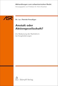 Anstalt oder Aktiengesellschaft? - Patrick Freudiger - E-Book