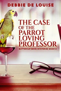 The Case of the Parrot Loving Professor - Debbie De Louise - E-Book