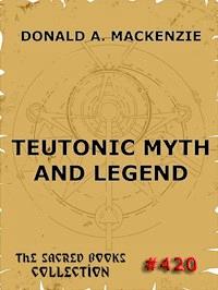 Teutonic Myth And Legend - Donald A. Mackenzie - E-Book