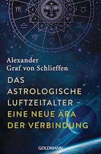 Das astrologische Luftzeitalter – eine neue Ära der Verbindung - Alexander Schlieffen - E-Book
