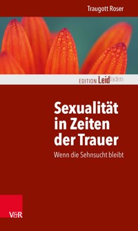 Sexualität in Zeiten der Trauer - Traugott Roser - E-Book