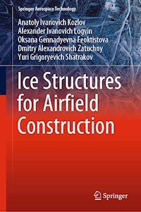 Ice Structures for Airfield Construction - Anatoly Ivanovich Kozlov - E-Book